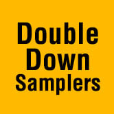 Double Down Samplers