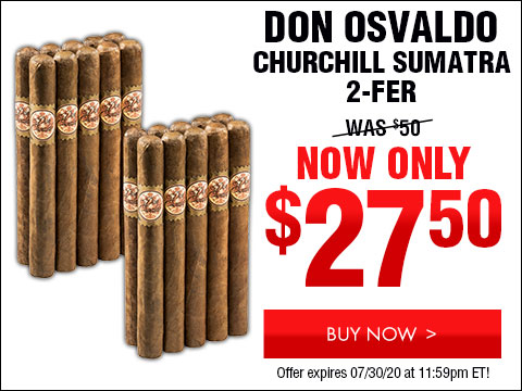 Don Osvaldo Churchill Sumatra 2-Fer NOW: $27.50