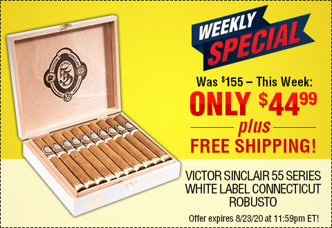 WEEKLY SPECIAL:  Victor Sinclair 55 Series White Label Connecticut Robusto NOW: $44.99