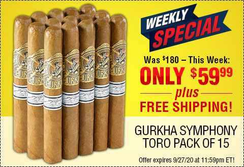 WEEKLY SPECIAL: Gurkha Symphony Toro Pack of 15 NOW: $59.99
