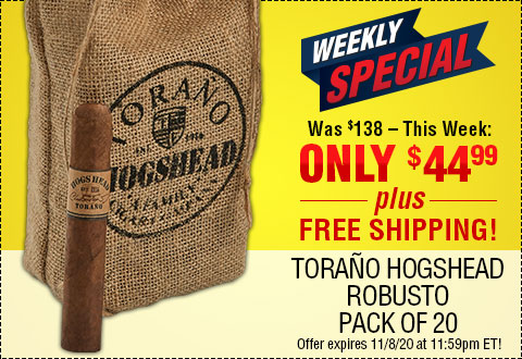 LAST CALL: WEEKLY SPECIAL l  Torano Hogshead Robusto Pack of 20 - NOW: $44.99