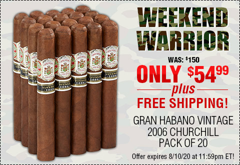 LAST CALL: WEEKEND WARRIOR l Gran Habano Vintage 2006 Churchill Pack of 20 NOW: $54.99