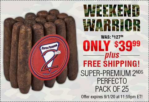 Weekend Warrior:Super-Premium 2nds Perfecto Pack of 25-NOW: $39.99