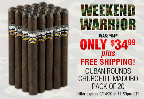 WEEKEND WARRIOR l Cuban Rounds Churchill Maduro Pack of 20 NOW: $34.99
